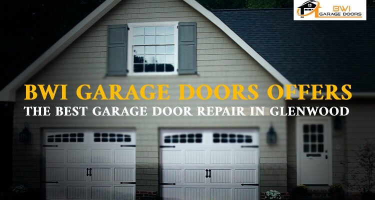 BWI Garage Doors offers the best Garage Door Repair in Glenwood