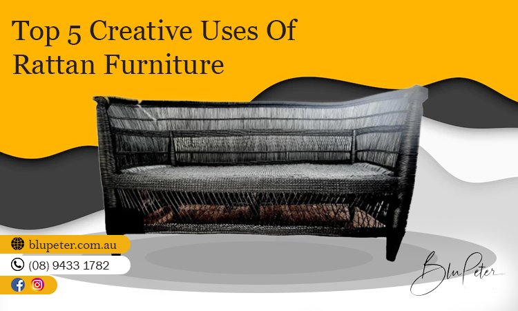 Top 5 Creative Uses Of Rattan Furniture