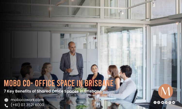 Unlock Success: 7 Key Benefits of Shared Office Spaces in Brisbane