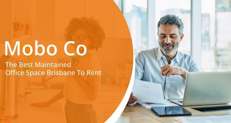 Elevate Your Workspace: Rent the Best Office Space Brisbane with Mobo Co