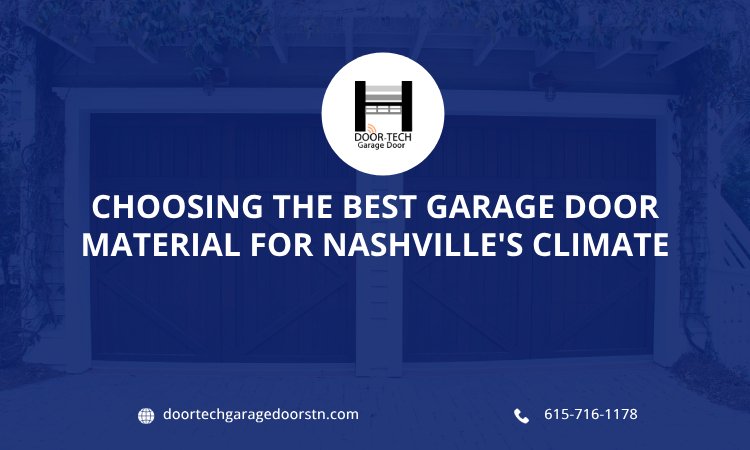 Weather-Resistant Garage Doors: A Must-Have in Nashville’s Climate