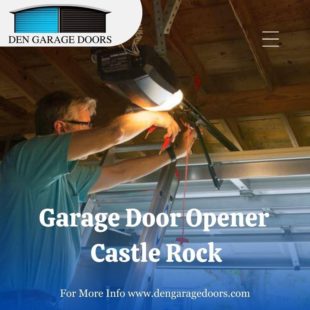 DEN Garage Doors' Garage Door Opener services