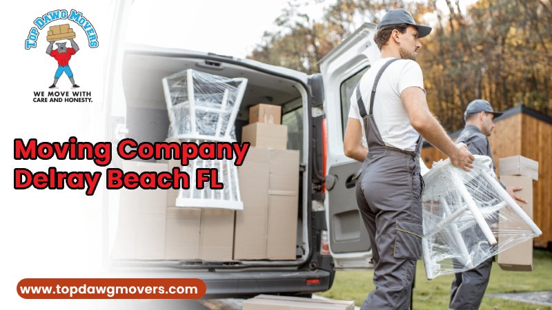 For relocation – the best Moving Company Delray Beach FL