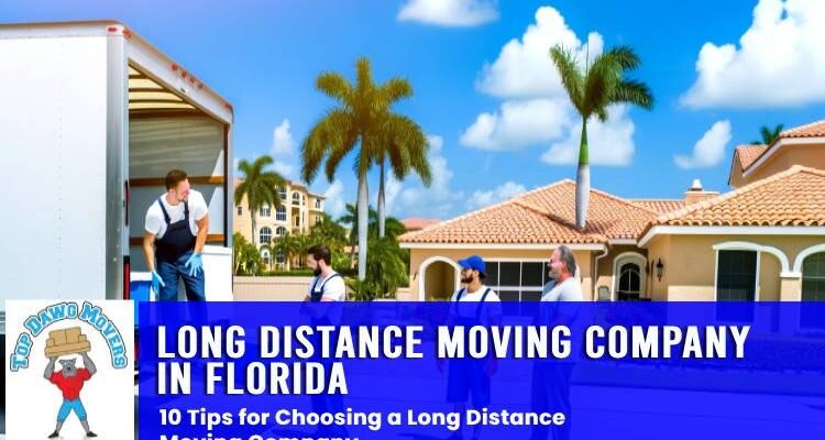 Top 10 Tips for Choosing a Long Distance Moving Company in Florida