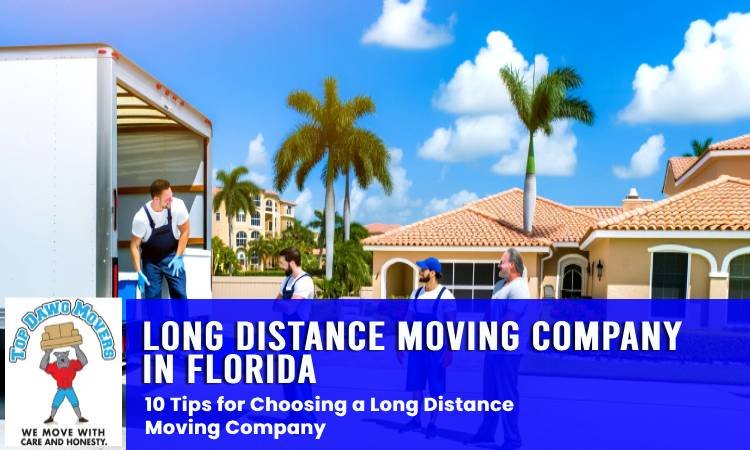 Top 10 Tips for Choosing a Long Distance Moving Company in Florida