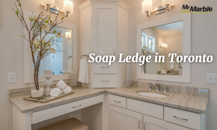 The Ultimate Guide to Soap Ledges in Toronto: Combining Style and Functionality