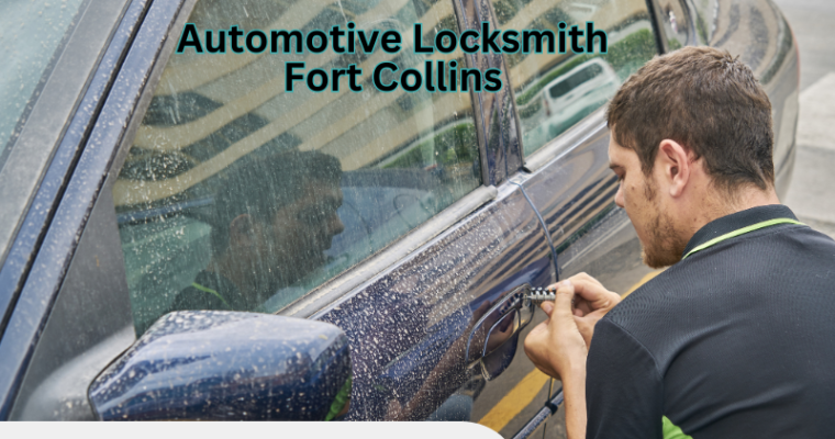 Dependable Automotive Locksmith Services in Fort Collins by 970 Locksmith