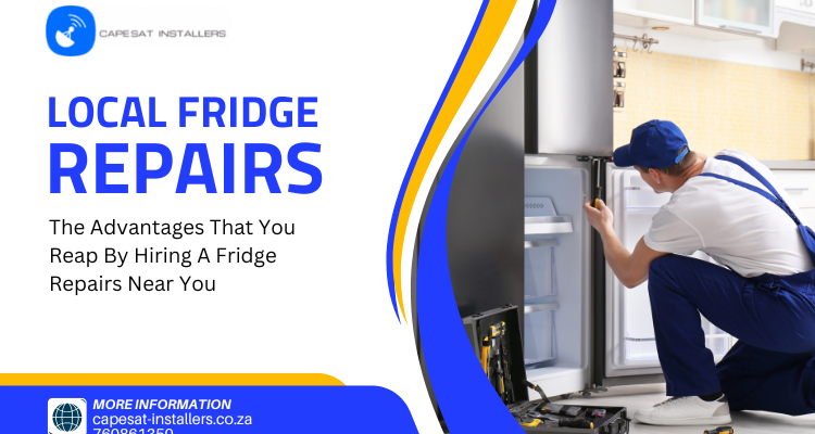 Why Hiring Fridge Repairs Near Me is the Smart Choice