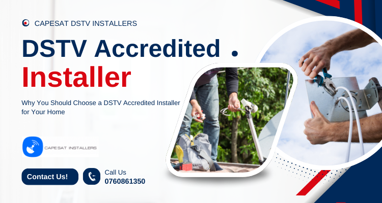 Why Hire a DSTV Accredited Installer for Reliable Home Entertainment