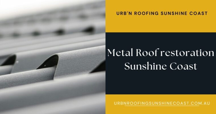 The Importance of Metal Roof Restoration for Your Home