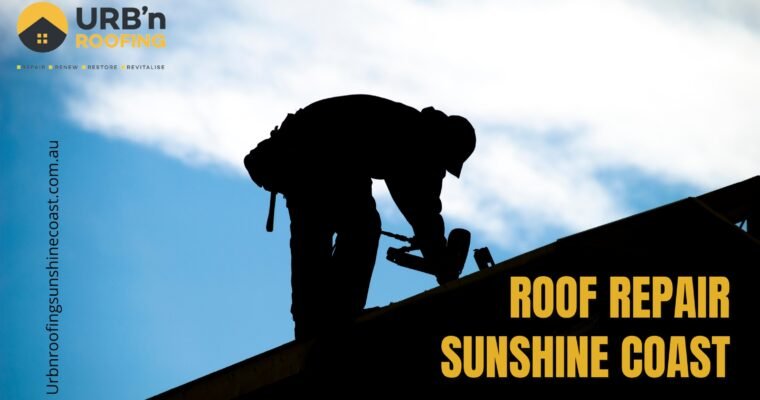 Protect Your Home with Expert Roof Repairs by URB’n Roofing Sunshine Coast