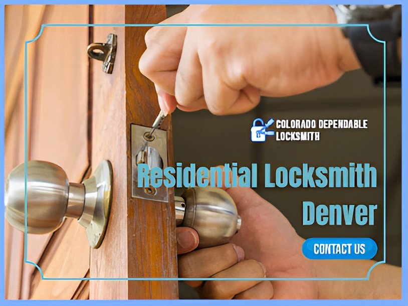 Why Your Home Needs a Reliable Residential Locksmith in Denver