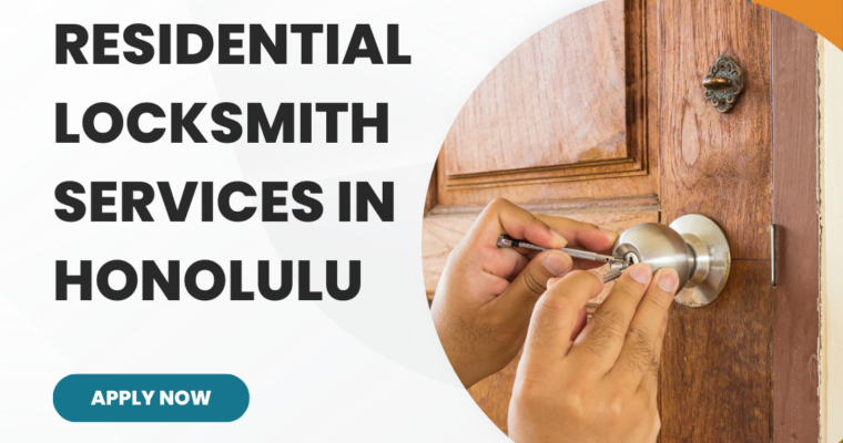 Residential Locksmith Services in Honolulu – Secure Your Home Today